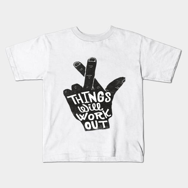 things will work out desing Kids T-Shirt by hamzaben